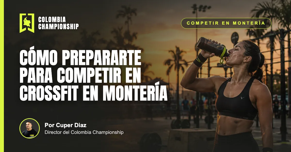 Cómo prepararte para competir en CrossFit en Montería